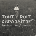 Tout doit disparaître (?), tout doit disparaitre, exposition, cal charleroi